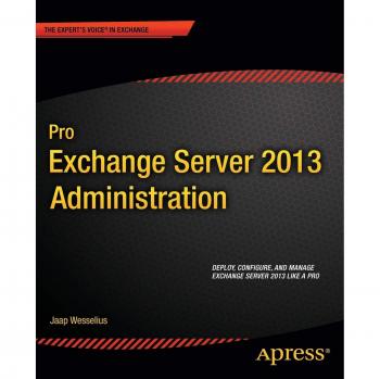 Pro Exchange Server 2013 Administration