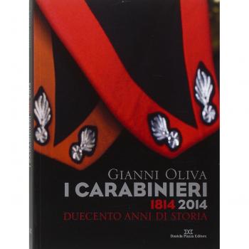 I carabinieri. 1814-2014 duecento anni di storia