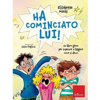 Ha cominciato lui! Un libro-gioco per imparare a litigare come si deve