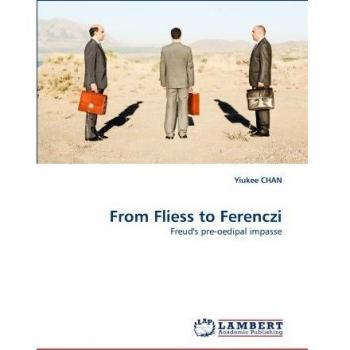 From Fliess to Ferenczi: Freud's pre-oedipal impasse