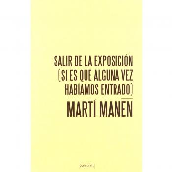 Salir de la exposición: (si es que alguna vez habíamos entrado) (Tapa blanda).