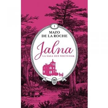 Jalna : La saga des Whiteoak: La naissance de Jalna