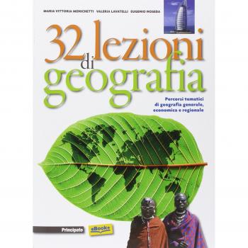 32 lezioni di geografia. Per le Scuole superiori. Con e-book. Con espansione online