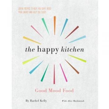 The Happy Kitchen, Alice Mackintosh, Rachel Kelly, New