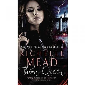 Richelle Mead Thorn Queen (Dark Swan 2)