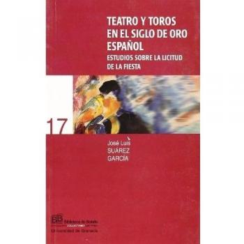 Teatro y toros en el siglo de oro español