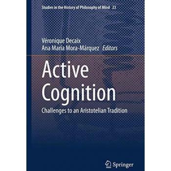 Active Cognition: Challenges to an Aristotelian Tradition