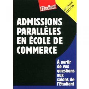 LE GUIDE DES ADMISSIONS PARALLELES EN ECOLE DE COMMERCE