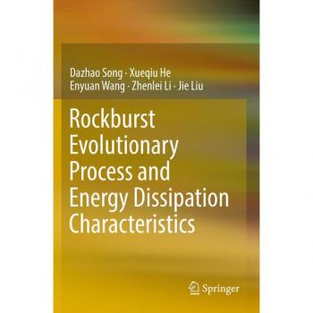 Song, Dazhao: Rockburst Evolutionary Process and Energy Dissipation Characteristics
