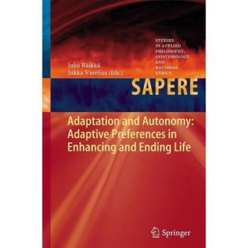 Vitalsource Technologies, Inc. Adaptation And Autonomy: Adaptive Preferences In Enhancing And Ending L