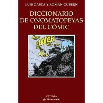 Diccionario de onomatopeyas del comic/ Dictionary of Comic Onomatopoeia, Signo E Imagen/ Sign and Image