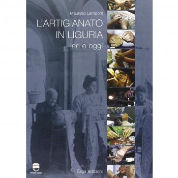 L' artigianato in Liguria. Ieri e oggi