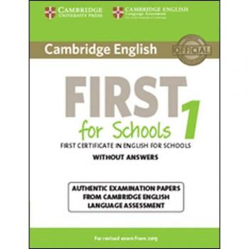 Cambridge English First For Schools 1 For Revised Exam From 2015 Student'S Book Without Answers: Authentic Examination Papers From Cambridge English Language Assessment (Fce Practice Tests)