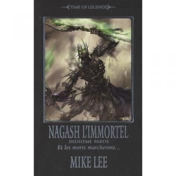 Nagash L'immortel Deuxième Partie Et Les Morts Marcheront