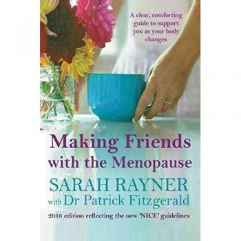 Rayner, Sarah: Making Friends with the Menopause