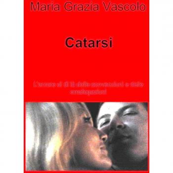 Catarsi. L'amore al di là delle convenzioni e delle omologazioni