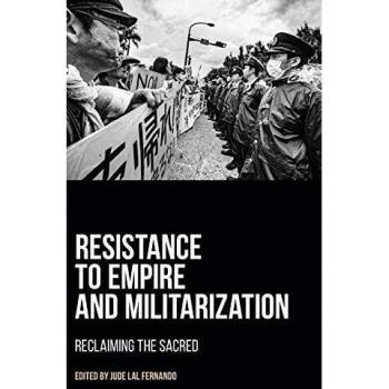 Resistance to Empire and Militarization: Reclaiming the Sacred