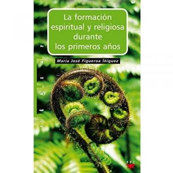 La Formación Espiritual Y Religiosa Durante Los Primeros Años: La importancia del desarrollo y el aprendizaje en Educación Infantil: 100