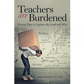 Teachers Are Burdened: Proven Tips to Lighten the Load and Win