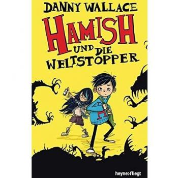 Hamish und die Weltstopper: Roman