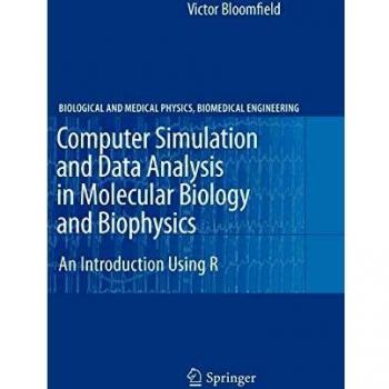 Computer Simulation and Data Analysis in Molecular Biology and Biophysics: An Introduction Using R