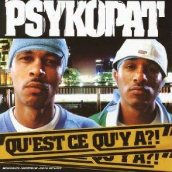 Qu’est‑Ce‑Qu’y A ?! – Psykopat