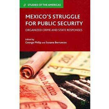 Mexico's Struggle for Public Security: Organized Crime and State Responses