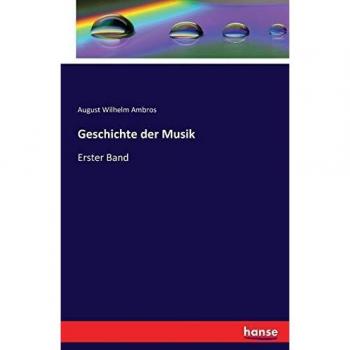 Geschichte der Musik: Erster Band