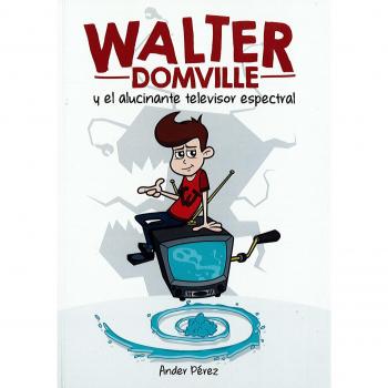 Walter domville: Y el alucinante televisor espectral (Tapa blanda).