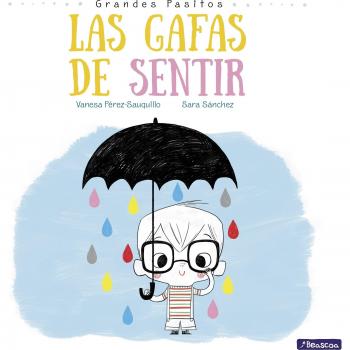 Las Gafas de Sentir (Grandes Pasitos. Álbum Ilustrado)