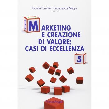 Marketing e creazione di valore. Casi di eccellenza
