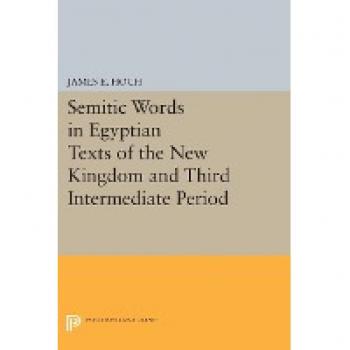 Hoch, James E.: Semitic Words in Egyptian Texts of the New Kingdom and Third Intermediate Period