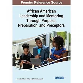 African American Leadership and Mentoring Through Purpose, Preparation, and Preceptors