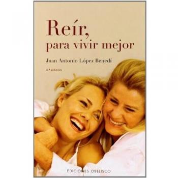 Reir, Para Vivir Mejor/ Laughter, to Live Better