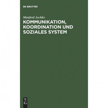 Kommunikation, Koordination Und Soziales System