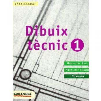 Dibuix tècnic 1 Batxillerat. Llibre de l'alumne (Tapa blanda).