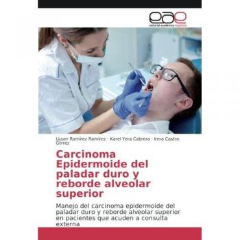 Carcinoma Epidermoide del paladar duro y reborde alveolar superior: Manejo del carcinoma epidermoide del paladar duro y reborde alveolar superior en pacientes que acuden a consulta externa