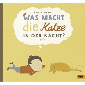Was macht die Katze in der Nacht?: Vierfarbiges Bilderbuch