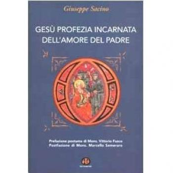 Gesù profezia incarnata dell'amore del Padre