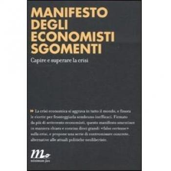 Manifesto degli economisti sgomenti. Capire e superare la crisi