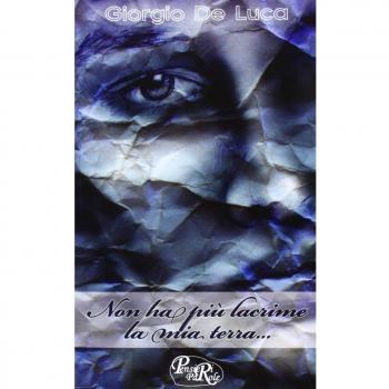 Non ha più lacrime la mia terra...