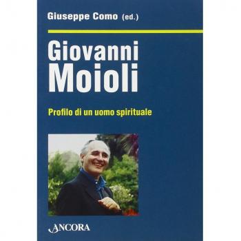 Giovanni Moioli. Profilo di un uomo spirituale