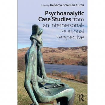 Psychoanalytic Case Studies From An Inte