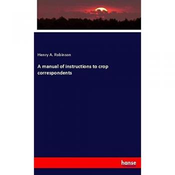 A manual of instructions to crop correspondents
