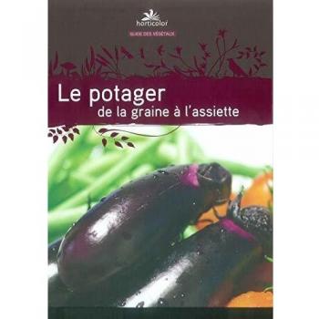 Le potager, de la graine à l'assiette