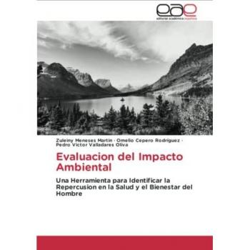 Evaluacion del Impacto Ambiental: Una Herramienta para Identificar la Repercusion en la Salud y el Bienestar del Hombre