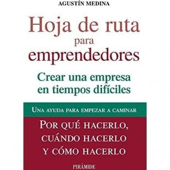 Hoja de ruta para emprendedores: Crear una empresa en tiempos difíciles (Tapa blanda con solapas).