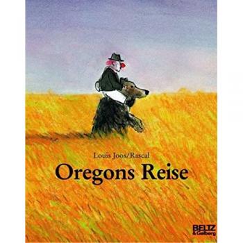 Oregons Reise: Vierfarbiges Bilderbuch