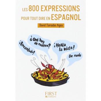 Les 800 expressions pour tout dire en espagnol