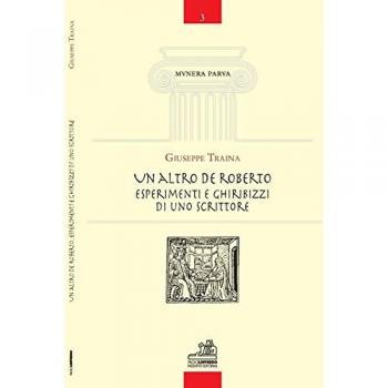 Un altro De Roberto. Esperimenti e ghiribizzi di uno scrittore